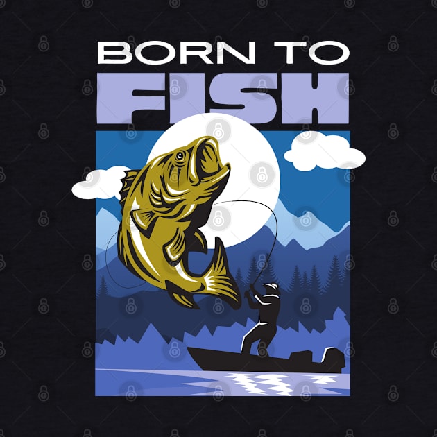 Born To Fish Outdoors Fishing Lover Beautiful Adventure by DetourShirts